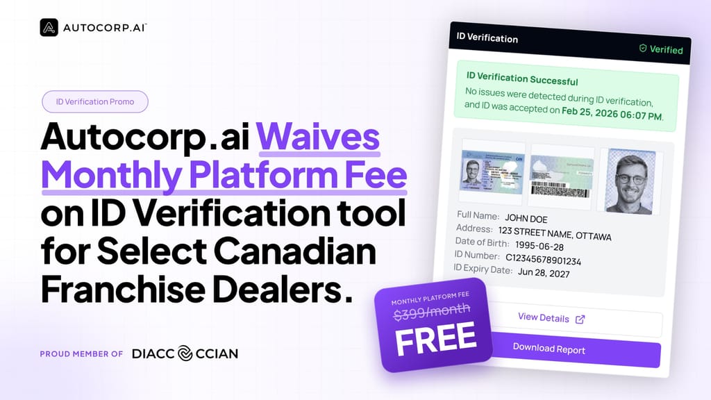 Autocorp.ai Waives Platform Fees for Select Canadian Franchise Dealers - Bank-Grade ID Verification at Zero Monthly Cost