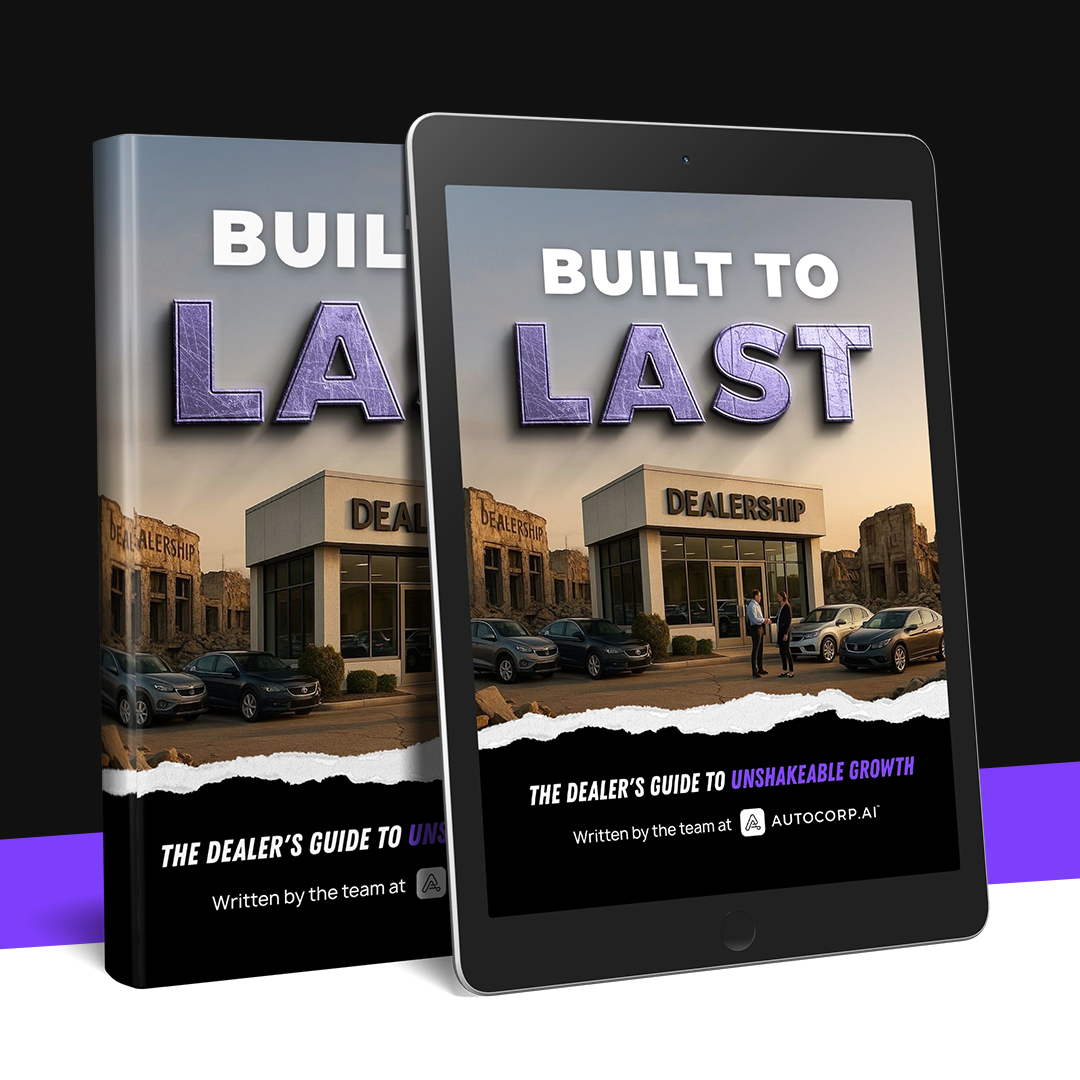 Built to Last: A Dealer's Guide to Growth